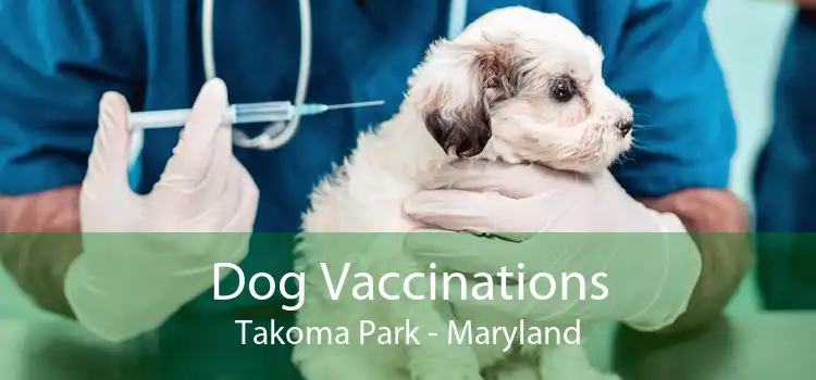 Dog Vaccinations Takoma Park - Maryland