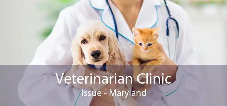 Veterinarian Clinic Issue - Maryland